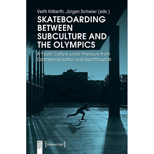Skateboarding Between Subculture and the Olympics / KörperKulturen