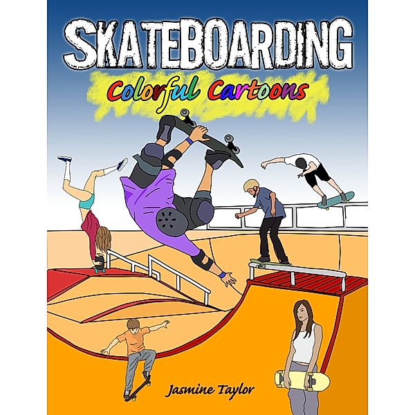 Skateboarding Colorful Cartoons, Jasmine Taylor