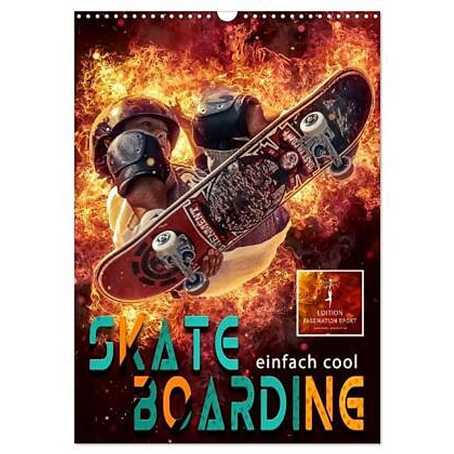 Skateboarding - einfach cool Wandkalender 2024 DIN A3 hoch, CALVENDO  Monatskalender - Kalender bestellen
