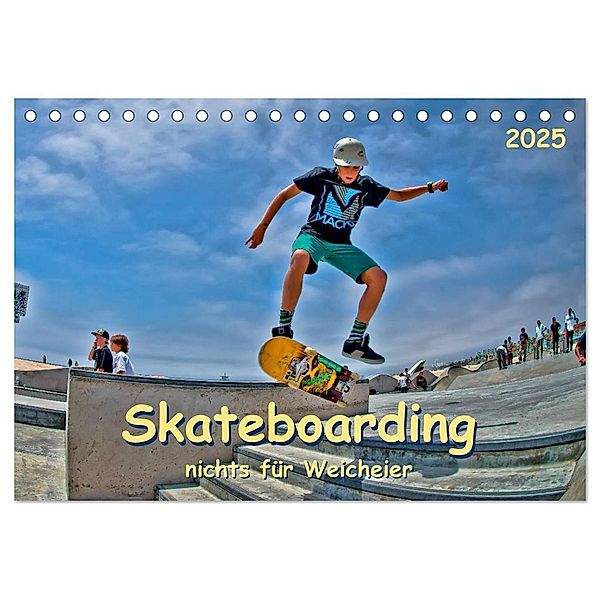 Skateboarding - nichts für Weicheier (Tischkalender 2025 DIN A5 quer), CALVENDO Monatskalender, Calvendo, Peter Roder