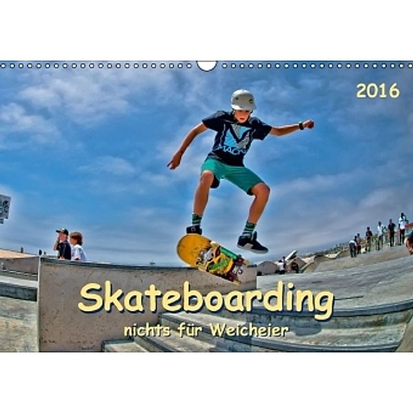 Skateboarding - nichts für Weicheier (Wandkalender 2016 DIN A3 quer), Peter Roder