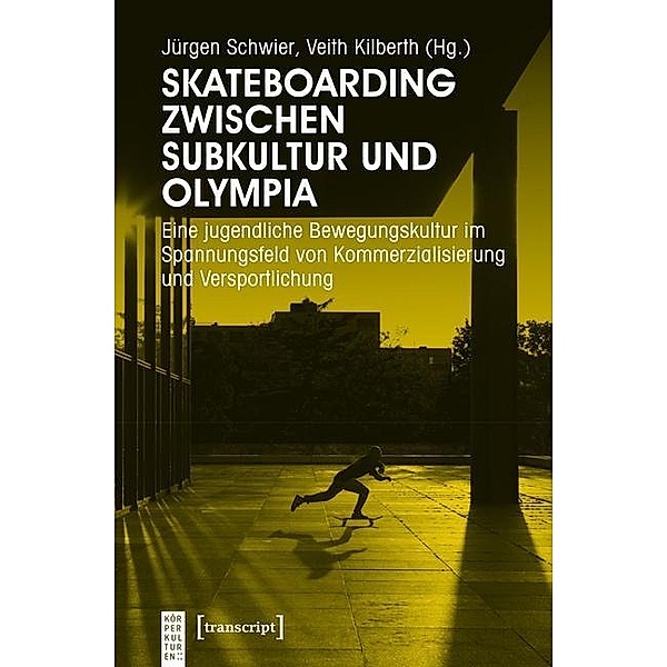 Skateboarding zwischen Subkultur und Olympia / KörperKulturen