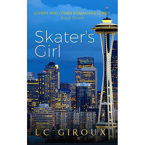 Skater's Girl (Lovers and Other Strangers, #7) / Lovers and Other Strangers, L. C. Giroux