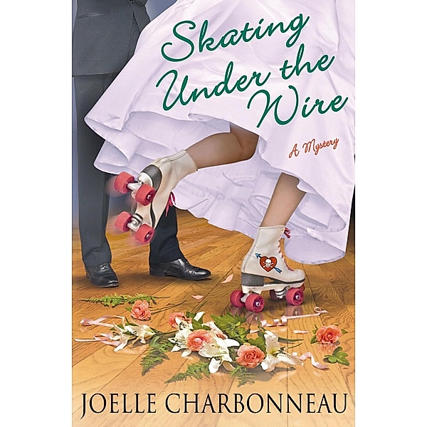Skating Under the Wire / Rebecca Robbins Mysteries Bd.4, Joelle Charbonneau
