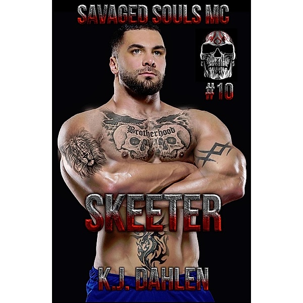 Skeeter (Savaged Souls MC, #10) / Savaged Souls MC, Kj Dahlen