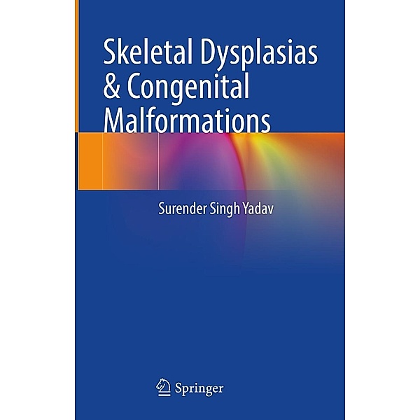 Skeletal Dysplasias & Congenital Malformations, Surender Singh Yadav
