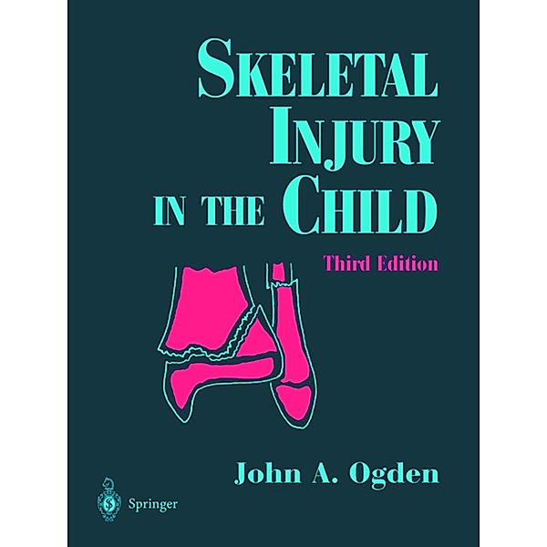 Skeletal Injury in the Child, John A. Ogden