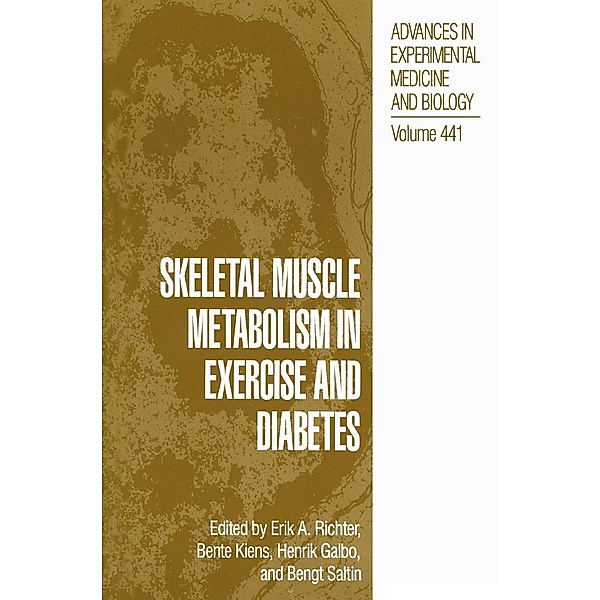 Skeletal Muscle Metabolism in Exercise and Diabetes / Advances in Experimental Medicine and Biology Bd.441