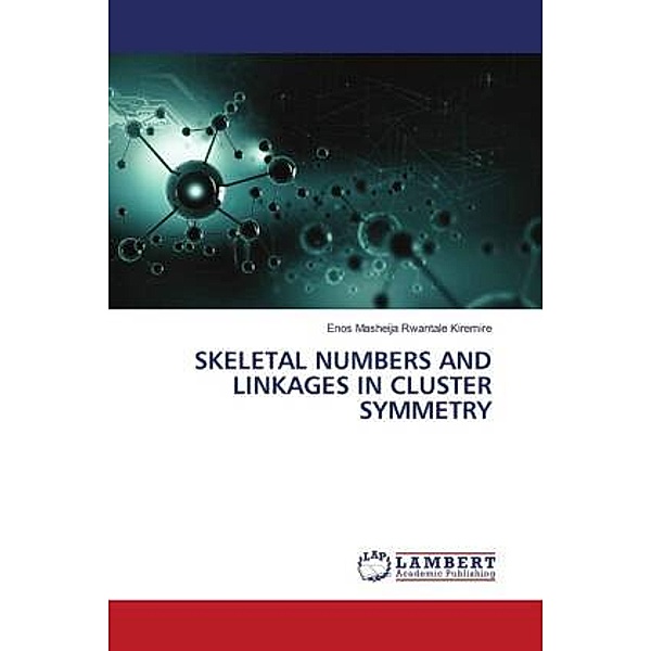 SKELETAL NUMBERS AND LINKAGES IN CLUSTER SYMMETRY, Enos Masheija Rwantale Kiremire