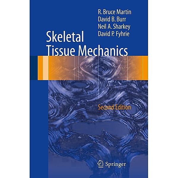 Skeletal Tissue Mechanics, R. Bruce Martin, David B. Burr, Neil A. Sharkey, David P. Fyhrie