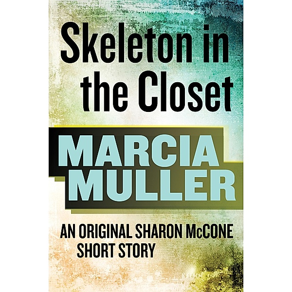 Skeleton in the Closet / Sharon McCone Mystery Bd.29, Marcia Muller