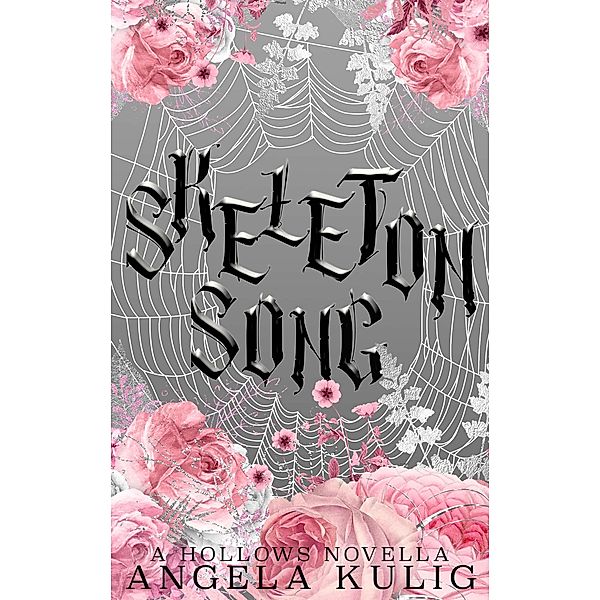 Skeleton Song (The Hollows, #0) / The Hollows, Angela Kulig