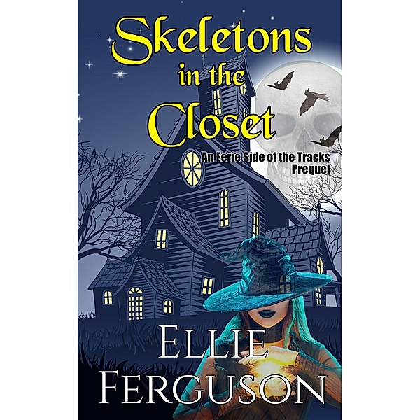 Skeletons in the Closet (Eerie Side of the Tracks, #0.1) / Eerie Side of the Tracks, Ellie Ferguson, Amanda S. Green