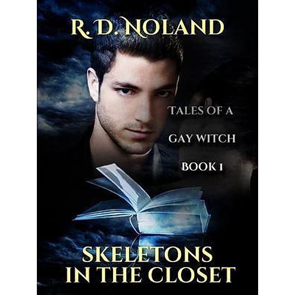 Skeletons In The Closet / Tales Of A Gay Witch book Bd.1, R. D. Noland