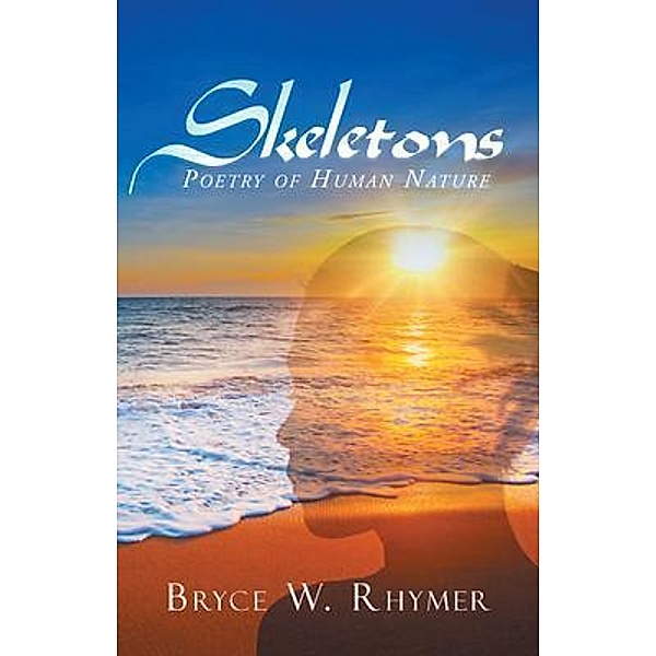Skeletons / Westwood Books Publishing LLC, Bryce W. Rhymer