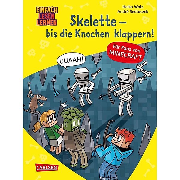 Skelette - bis die Knochen klappern! / Lesenlernen mit Spaß - Minecraft Bd.7, Heiko Wolz