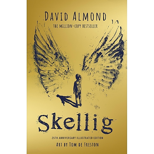 Skellig: the 25th anniversary illustrated edition, David Almond