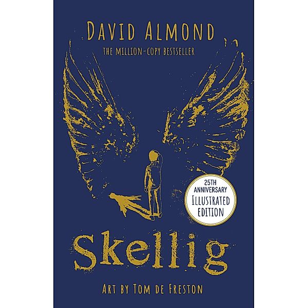 Skellig: The 25th Anniversary Illustrated Edition, David Almond