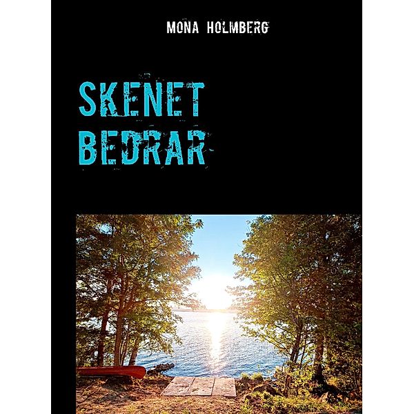 Skenet bedrar, Mona Holmberg