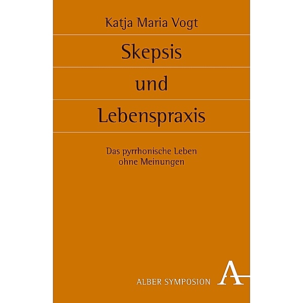 Skepsis und Lebenspraxis, Katja M. Vogt