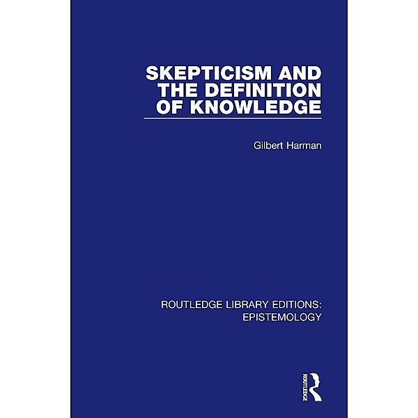Skepticism and the Definition of Knowledge, Gilbert Harman