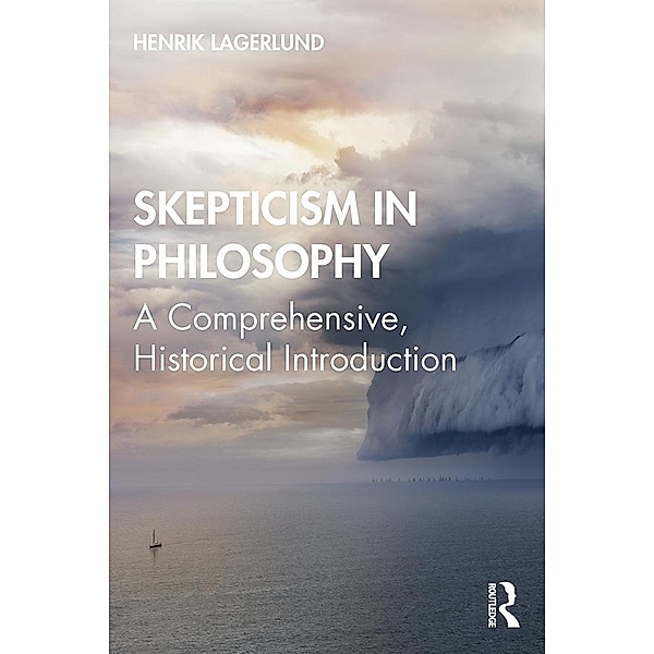 Skepticism in Philosophy, Henrik Lagerlund