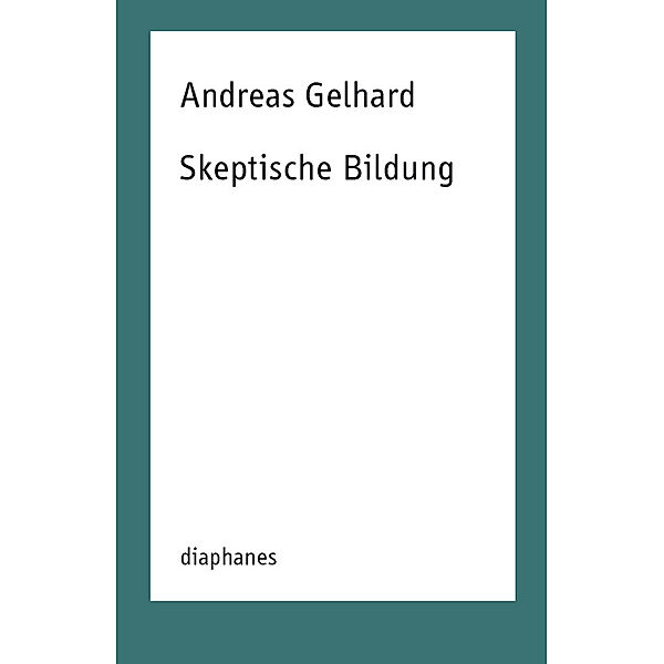 Skeptische Bildung, Andreas Gelhard