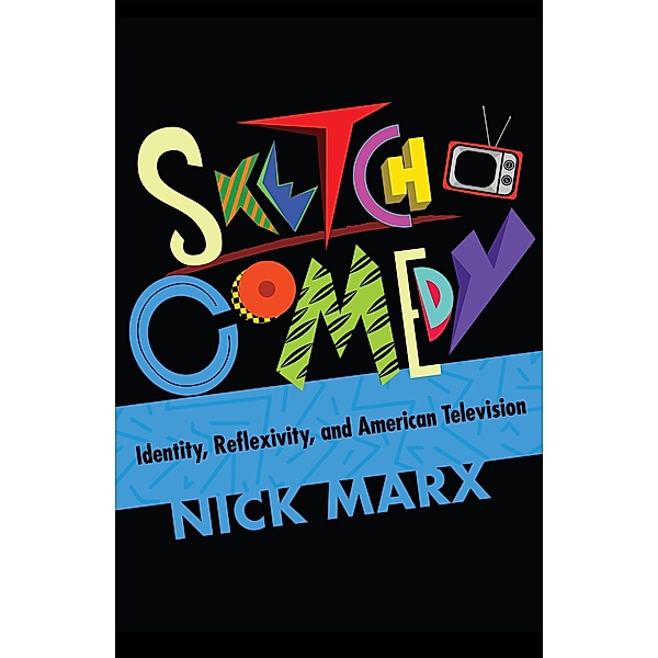 Sketch Comedy, Nick Marx