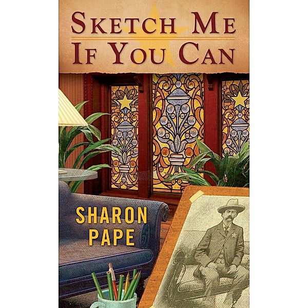 Sketch Me If You Can / A Portrait of Crime Mystery Bd.1, Sharon Pape