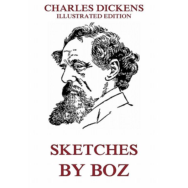 Sketches By Boz, Charles Dickens