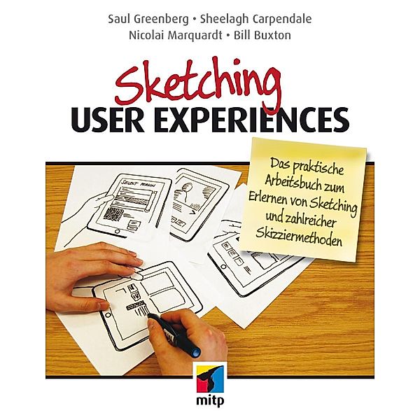 Sketching User Experiences, deutsche Ausgabe, Bill Buxton, Saul Greenberg, Sheelagh Carpendale, Nicolai Marquardt