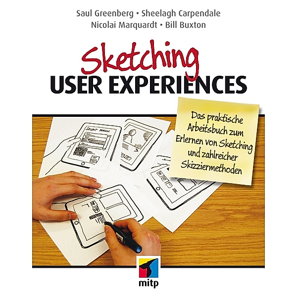 Sketching User Experiences / mitp Business, Bill Buxton, Saul Greenberg, Sheelagh Carpendale, Nicolai Marquardt