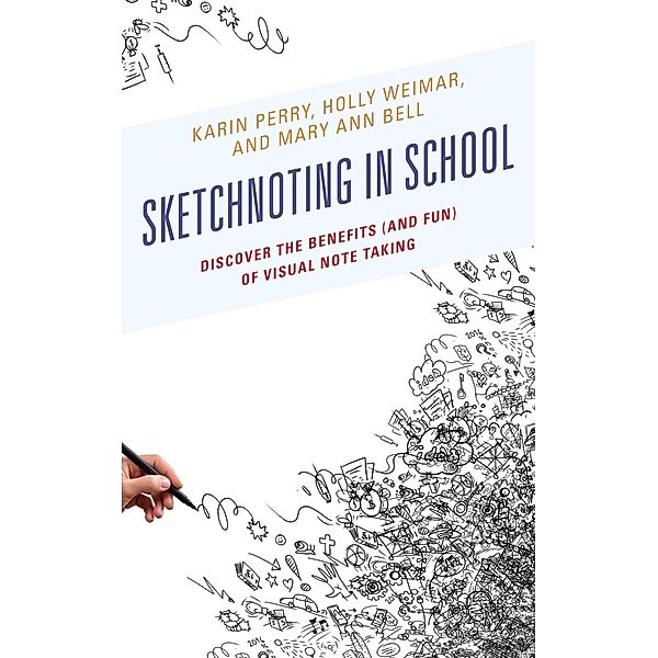 Sketchnoting in School, Karin Perry, Holly Weimar, Mary Ann Bell