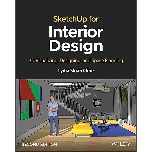 SketchUp for Interior Design, Lydia Sloan Cline