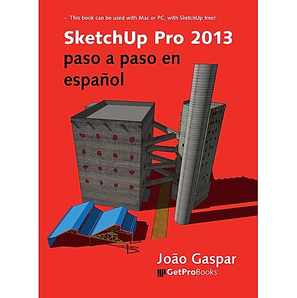 SketchUp Pro 2013 paso a paso en español, João Gaspar