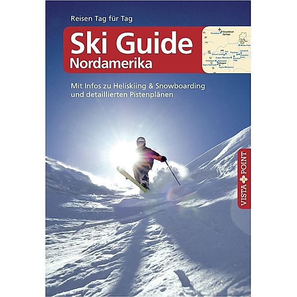 Ski Guide Nordamerika - VISTA POINT Reiseführer Reisen Tag für Tag, Christoph Schrahe