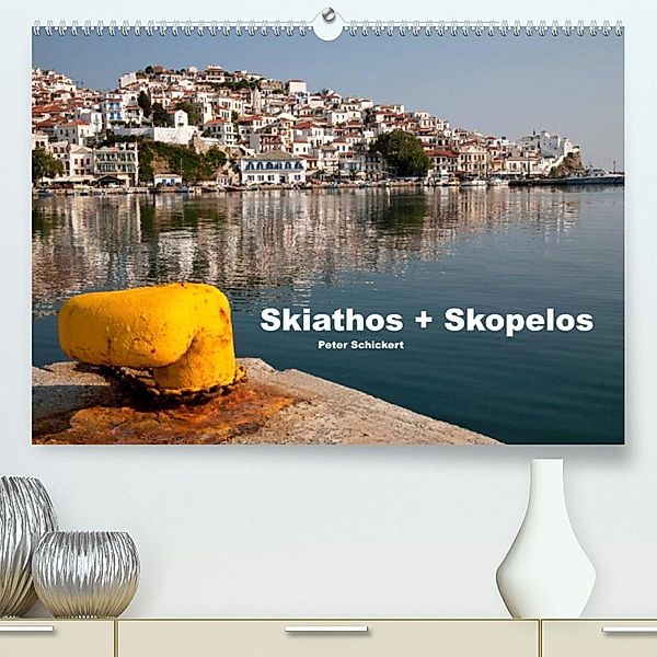 Skiathos + Skopelos (Premium, hochwertiger DIN A2 Wandkalender 2023, Kunstdruck in Hochglanz), Peter Schickert