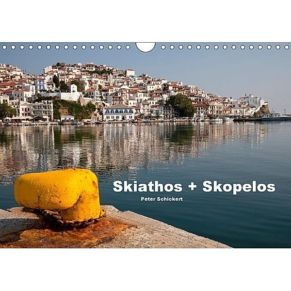 Skiathos + Skopelos (Wandkalender 2017 DIN A4 quer), Peter Schickert