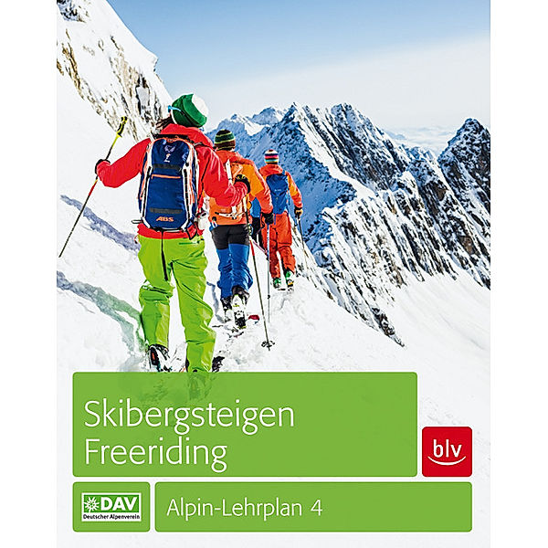 Skibergsteigen - Freeriding, Peter Geyer, Chris Semmel, Jan Mersch