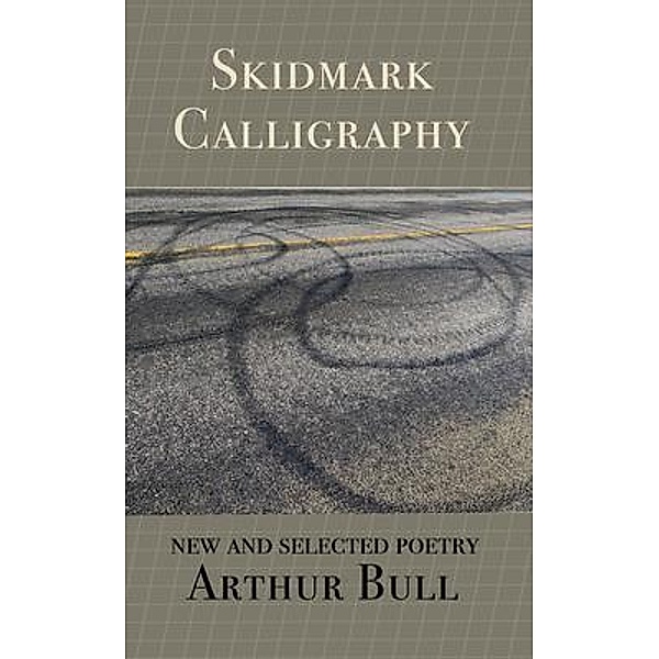 Skidmark Calligraphy / Moose House Publications, Arthur Bull