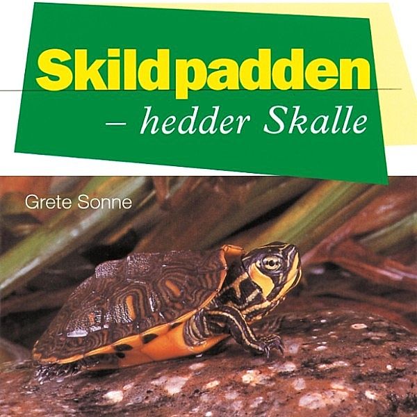 Skildpadden - hedder Skalle (uforkortet), Grete Sonne