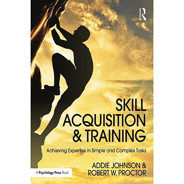 Skill Acquisition and Training, Addie Johnson, Robert W. Proctor