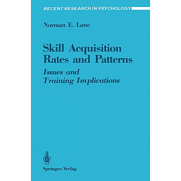 Skill Acquisition Rates and Patterns, Norman E. Lane