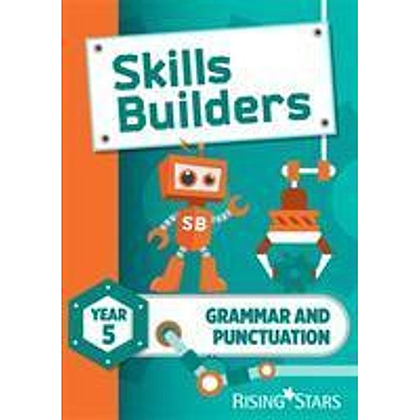 Skills Builders Grammar and Punctuation Year 5 Pupil Book new edition, Sarah Turner