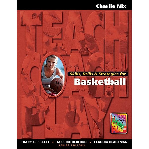 Skills, Drills & Strategies for Basketball, Charlie Nix