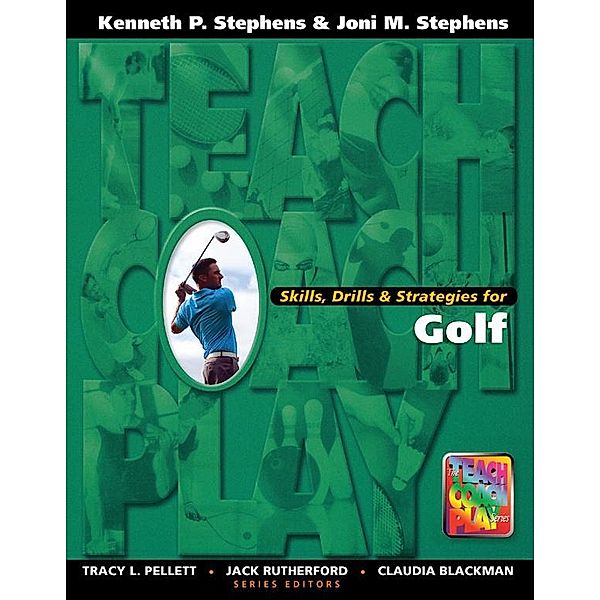 Skills, Drills & Strategies for Golf, Kenneth P Stephens