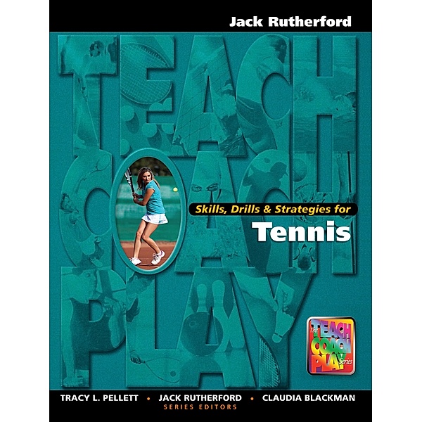 Skills, Drills & Strategies for Tennis, Jack Rutherford