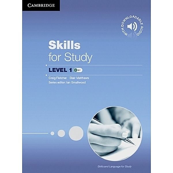 Skills for Study: Student's Book with Downloadable Audio Level 1 (B1+), Craig Fletcher, Blair Matthews