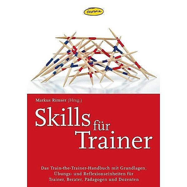 Skills für Trainer, M. Barth, Diwald B., S. P. Molnar, D. F. Leutgeb, S. Pollak, M. Rimser