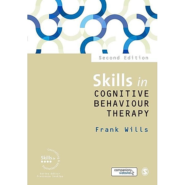 Skills in Cognitive Behaviour Therapy / Skills in Counselling & Psychotherapy Series, Frank Wills
